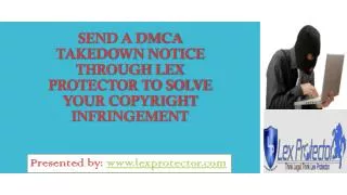 Send A DMCA Takedown Notice Through Lex Protector