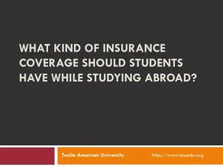 What kind of insurance coverage should students have while s
