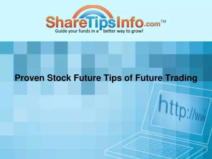 proven stock future tips of future trading