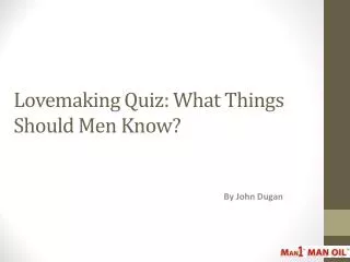 Lovemaking Quiz - What Things Should Men Know