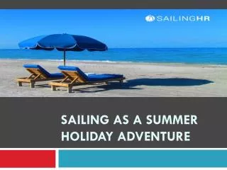 Sailing as a Summer Holiday Adventure