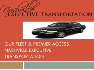 Our Fleet & Premier Access Nashville Executive Transportatio