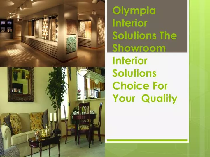olympia interior solutions the showroom interior solutions choice for your quality