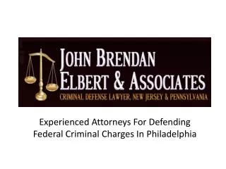 Experienced Attorneys For Defending Federal Criminal Charges