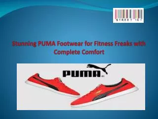 Stunning PUMA Footwear for Fitness Freaks with Complete