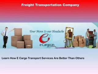Learn How E Cargo Transport Services Are Better Than Others