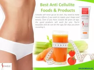 Anti cellulite treatment : Eat Your Way To Kill Cellulite