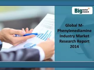 Global M-Phenylenediamine Industry Market Research Report :