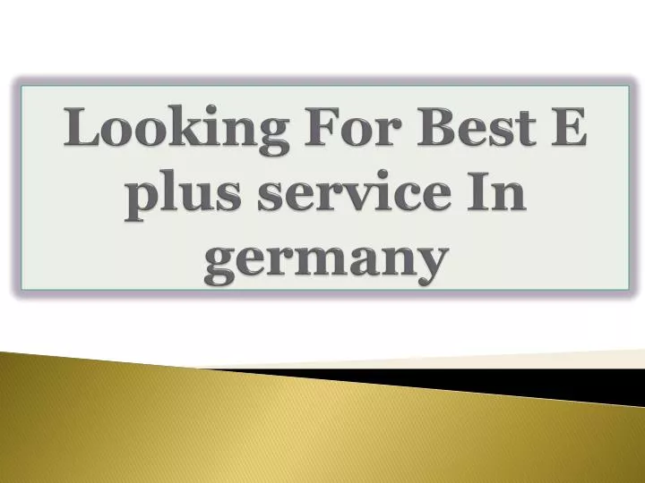 looking for best e plus service in germany