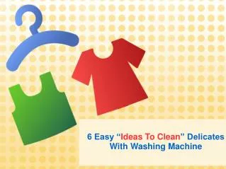 6 Easy Ideas To Clean Delicates With Washing Machine