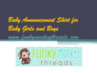 Baby Announcement Shirt	- www.funkymonkeythreads.com