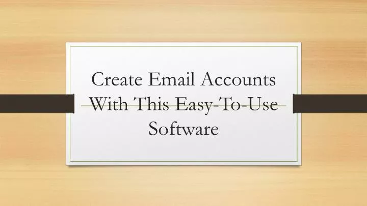 create email accounts with this easy to use software