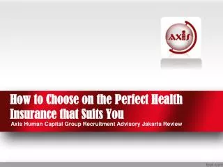 How to Choose on the Perfect Health Insurance that Suits You