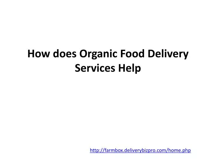 how does organic food delivery services help