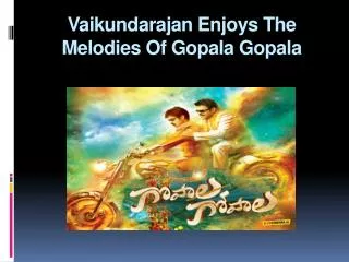 Vaikundarajan Enjoys The Melodies Of Gopala Gopala