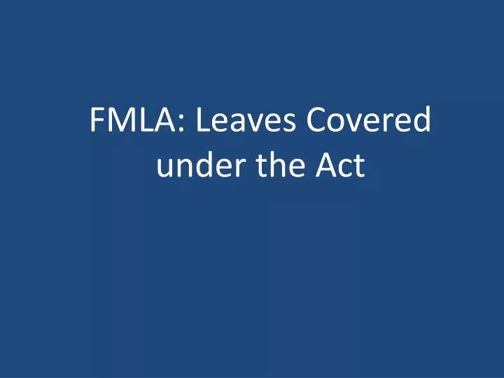 fmla leaves covered under the act