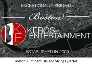 Keros Entertainment - Boston’s Eminent DJs and String Quarte