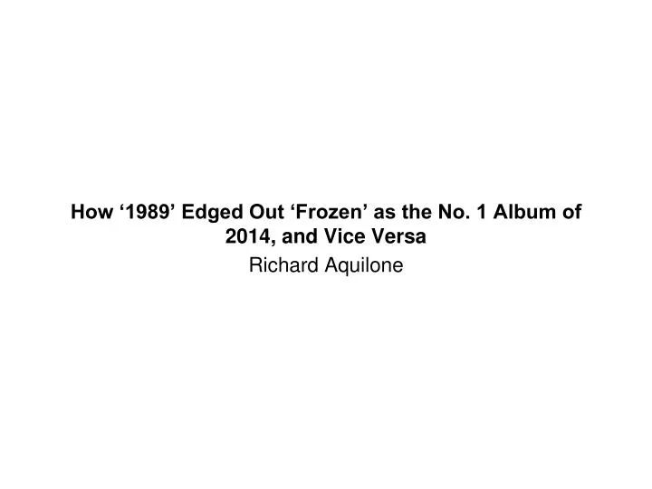 how 1989 edged out frozen as the no 1 album of 2014 and vice versa