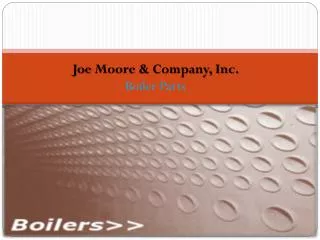 Joe Moore & Company, Inc. Boiler Parts