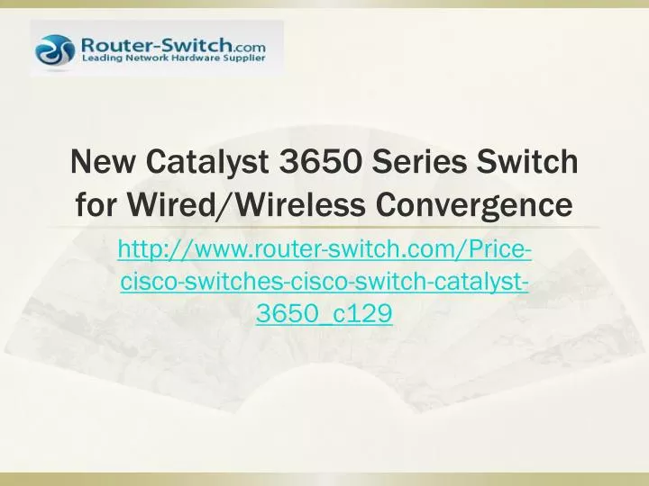 new catalyst 3650 series switch for wired wireless convergence