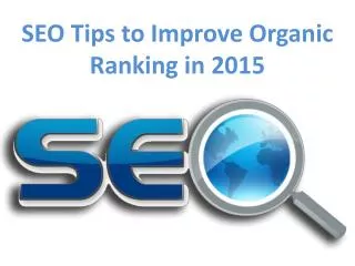 SEO Tips to Improve Organic Ranking in 2015