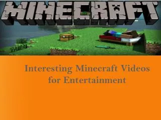Interesting Minecraft Videos for Entertainment