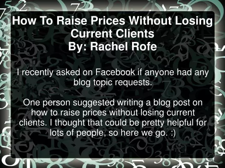 how to raise prices without losing current clients by rachel rofe
