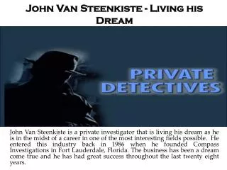John Van Steenkiste - Living his Dream