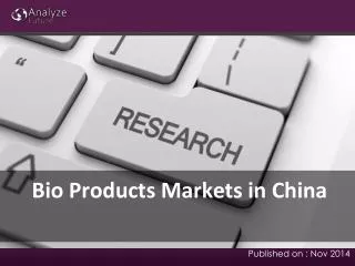 Bio Products Markets in china: Share, Research Report, Fore