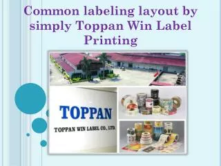 Common labeling layout by simply Toppan Win Label Printing