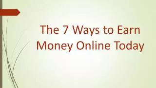 7 Ways to Earn Money Online Today