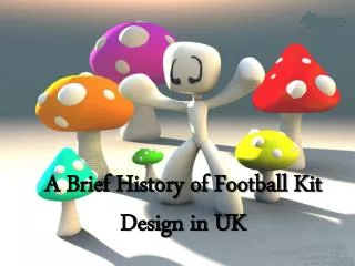 A Brief History of Football Kit Design in UK