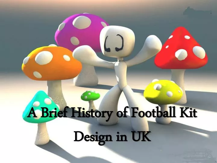 a brief history of football kit design in uk