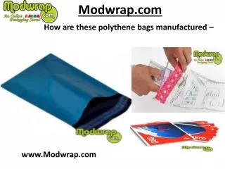 How are These Polythene Bags Manufactured