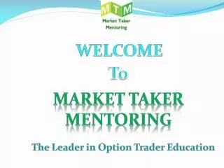 Welcome to Market Taker Mentoring