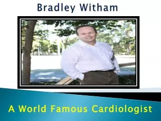 Bradley Witham - Famous Cardiologist