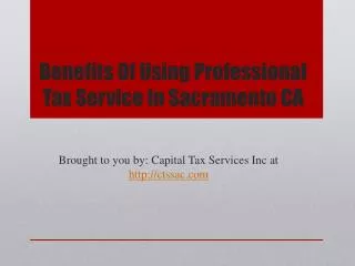 Benefits Of Using Professional Tax Service In Sacramento CA