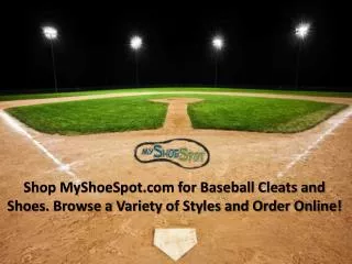 Shop MyShoeSpot.com for Baseball Cleats and Shoes. Browse a