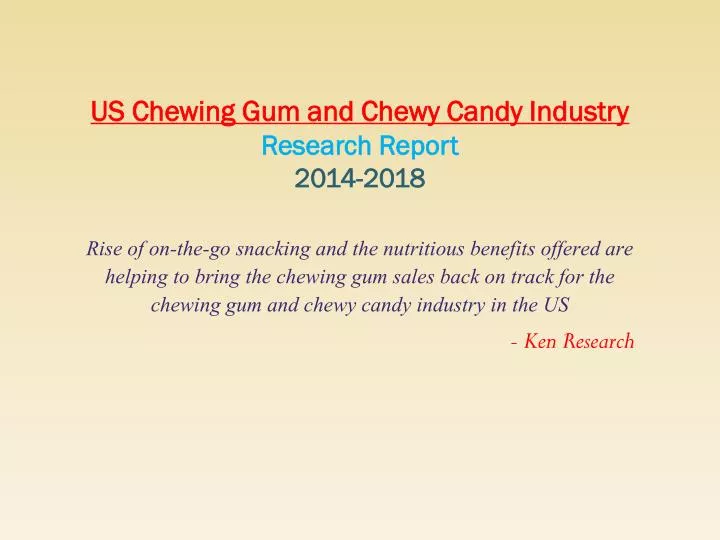 us chewing gum and chewy candy industry research report 2014 2018