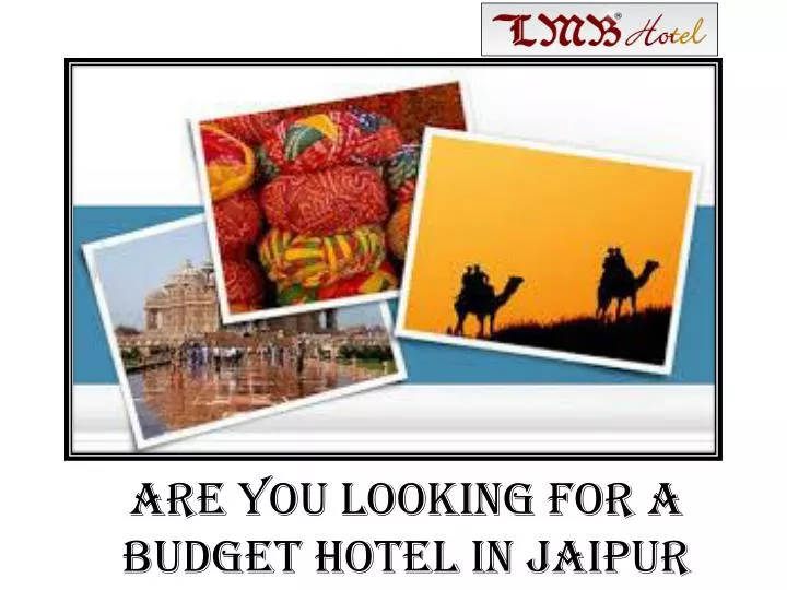 are you looking for a budget hotel in jaipur