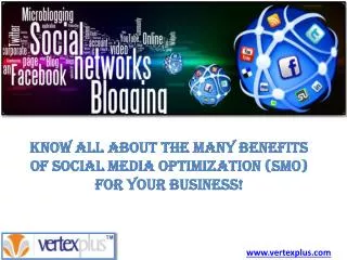 Know all about the many benefits of Social Media Optimizatio