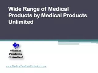 Wide Range of Medical Products by Medical Products Unlimited