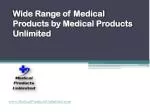 Wide Range of Medical Products by Medical Products Unlimited