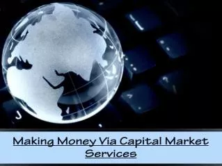 Making Money Via Capital Market Services