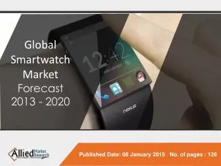 Global Smartwatch Market (Product, Application, Operating Sy