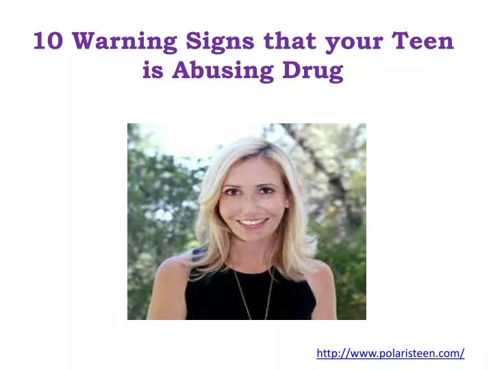 10 warning signs that your teen is abusing drug