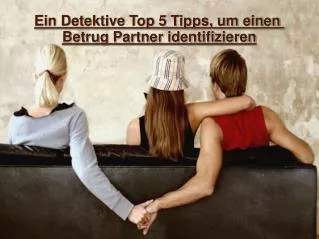 Ein Detektive Top 5 Tipps, um einen Betrug Partner identifiz