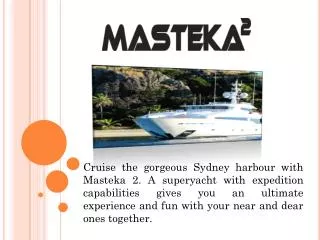 Exclusive Super Yacht Charters Cruising Sydney Harbour