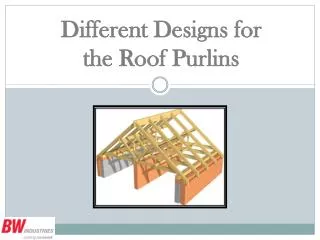 Different Designs for the Roof Purlins