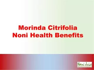 Morinda Citrifolia: Noni Health Benefits